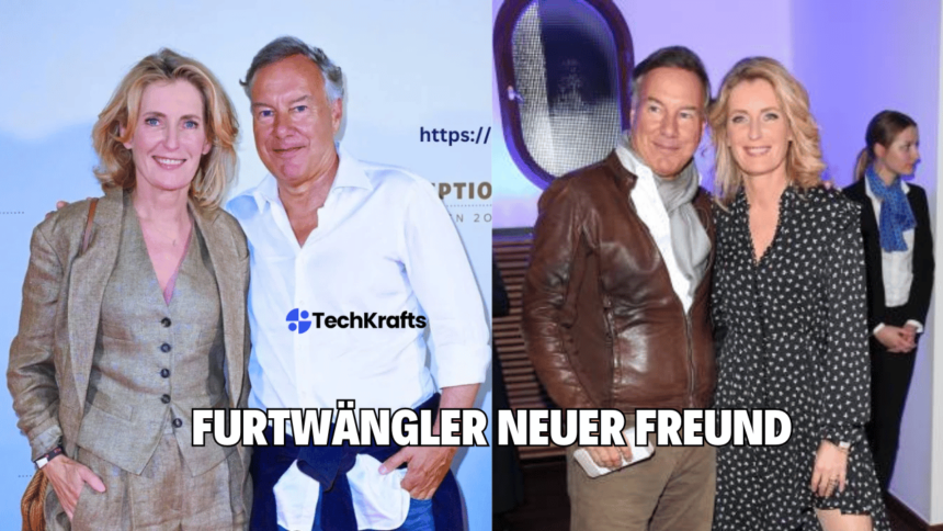 Furtwängler Neuer Freund